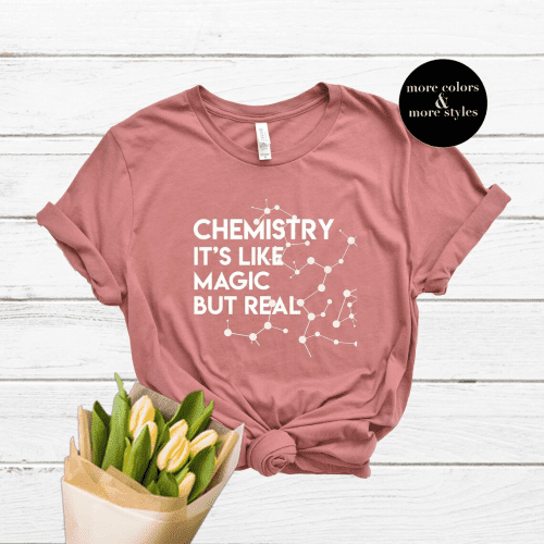 T Shirt for Chemists – Gifts for chemistry teachers