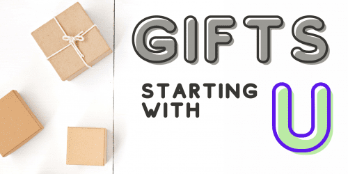 11 Unbeatable Gift Ideas that Start with U