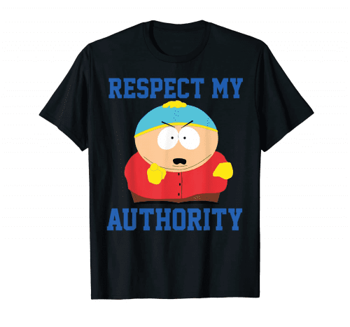 Respect My Authority T Shirt – South Park Shirts
